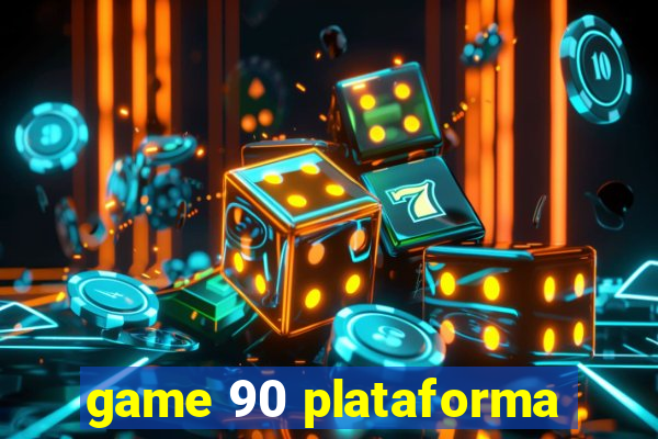 game 90 plataforma